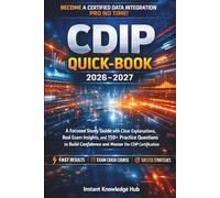 CDIP QUICK-BOOK 2026-2027: A Focused Study Guide with Clear Explanations, Real Exam Insights, and 150+ Practice Questions to Build Confidence and Master the CDIP Certification
