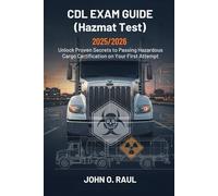 CDL EXAM GUIDE(Hazmat Test) 2025/2026: Unlock Proven Secrets to Passing Hazardous Cargo Certification on Your First Attempt