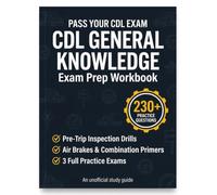 CDL General Knowledge Exam Prep: Unofficial Study Guide with 230 Practice Questions, 3 Full 50-Question Practice Exams, Pre-Trip Memory Drills & Air ... Combination Vehicles Primers (2026 Edition)