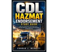 CDL Hazmat Endorsement Study Guide: What the H Endorsement Test Actually Covers, with Plain Explanations, Targeted Practice Questions, and Real Exam Tips