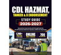 CDL HAZMAT, TANKER & X ENDORSEMENT STUDY GUIDE 2026 - 2027: Commercial Driver's License Exam Prep with 20 Full-Length Practice Tests, TSA & ELDT ... and Effective Test-Taking Strategies