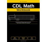 CDL Math Workbook: 2026-2027 Edition: Real-World Practice Problems for Weight Limits, Axle Math, Hours of Service, Fuel MPG & Pre-Trip Numbers (Caliber Print Works CDL Exam Prep Series)
