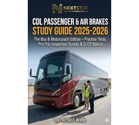 CDL Passenger & Air Brakes Study Guide 2025-2026: The Bus & Motorcoach Edition: Practice Tests, Pre-Trip Inspection Scripts & ELDT Basics (Transit Operator Career Guides)