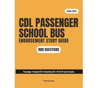 CDL Passenger + School Bus Study Guide 2026-2027: Combined Federal Test Prep for the P and S Endorsements - 900 Questions & 10 Full Practice Exams