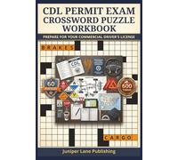CDL Permit Exam Crossword Puzzle Workbook: 60 Puzzles with 600 Terms Covering Air Brakes, HazMat, Vehicle Inspection, and Road Safety for CDL Success (Juniper Lane Exam Prep Crossword Series)