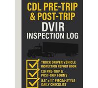 CDL Pre-Trip & Post-Trip DVIR Inspection Log: Truck Driver Vehicle Inspection Report Book | 120 Pre-Trip & Post-Trip Forms | 8.5" x 11" FMCSA-Style Daily Checklist