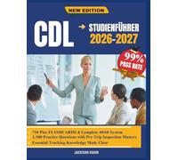 CDL Studienführer 2026-2027: Eine strukturierte Ressource zum Erlernen von grundlegenden LKW Wissen, Beherrschung Vor Abfahrtskontrollen, Umgang mit ... und zur Erreichung der Zertifizierungsreife