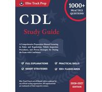 CDL STUDY GUIDE 2026/2027: A Comprehensive Preparation Manual Featuring its Rules and Regulations, Vehicle Inspection Procedures, and Proven Strategies for Passing the Exam with Confidence
