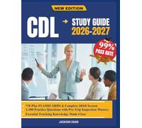 CDL Study Guide 2026-2027: A Structured Resource for Learning Essential Trucking Knowledge, Mastering Prep Trip Checks, Handling On Road Situations, and Achieving Certification Readiness