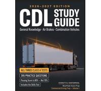 CDL STUDY GUIDE 2026-2027: General Knowledge, Air Brakes, and Combination Vehicles - All Three Tests for Your Class A or Class B Permit, with the ... Exam Prep · Commercial Driving Prep)