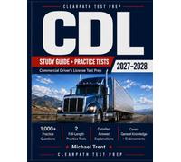 CDL Study Guide 2027-2028: Commercial Driver’s License Test Prep with 1,000+ Practice Questions, Timed Section Drills, 2 Full-Length Written Practice Tests, and Detailed Answer Explanations
