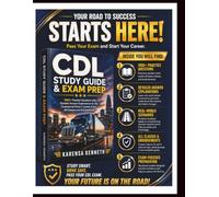 CDL Study Guide & Exam Prep: 1000+ Practice Questions with Detailed Answer Explanations for the Commercial Driver's License Exam, All Classes and Endorsements