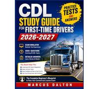 CDL Study Guide For First-Time Drivers 2026-2027: The Complete Beginner’s Blueprint to Pass Your Commercial License Exam Fast
