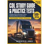 CDL STUDY GUIDE & PRACTICE TESTS: Complete Prep for the Class A, B & C Commercial Driver's License Exam