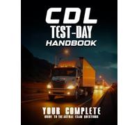 CDL Test Day Handbook: Your Complete Guide to the Actual Exam Questions