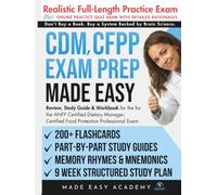 CDM, CFPP Exam Prep Made Easy: Review, Study Guide & Test Prep for the ANFP Certified Dietary Manager, Certified Food Protection Professional Exam: ... 6 Week Study Plan (Made Easy Academy Series)