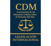 CDM Convención de las Naciones Unidas sobre el Derecho del Mar