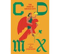 CDMX: The food of Mexico City