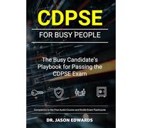 CDPSE For Busy People: The Busy Candidate’s Playbook for Passing the ISACA Certified Data Privacy Solutions Engineer (CDPSE) Exam (Bare Metal Cyber Study Guides)