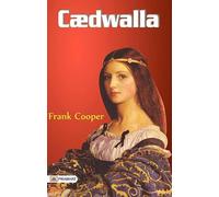Cædwalla; or, The Saxons in the Isle of Wight: A Tale