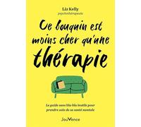 Ce bouquin est moins cher qu'une thérapie: Le guide sans bla-bla inutile pour prendre soin de sa santé mentale