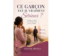 CE GARÇON EST-IL VRAIMENT SÉRIEUX ?: Le guide Que Chaque Jeune Fille devrait Lire avant de S'engager (Marriage)
