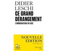 Ce grand dérangement: L’immigration en face