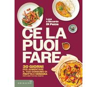 Ce la puoi fare. 30 giorni per aumentare il tuo consumo di frutta e verdura (per il bene tuo e del pianeta) (Sapori e fantasia)