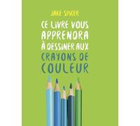 Ce livre vous apprendra à dessiner aux crayons de couleurs