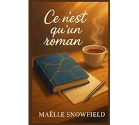 Ce n’est qu’un roman: Quand écrire devient un acte de courage (et d’amour). Pour les amoureux de la lecture, de l’écriture et des histoires qui réparent.