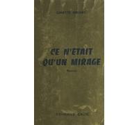 Ce Nétait Quun Mirage (ebook)