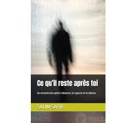 Ce qu’il reste après toi: Se reconstruire après l’absence, la rupture et le silence