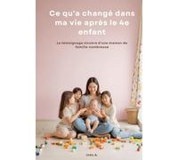 Ce qu'a changé dans ma vie après le 4ème enfant: Le témoignage sincère d'une maman de famille nombreuse