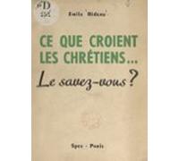 Ce Que Croient Les Chrétiens... (ebook)