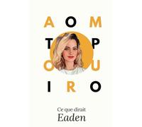 Ce que dirait Eaden: par amour pour vous