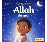 Ce que dit Allah de moi - Livre musulman pour enfants Livre bilingue français-arabe | Islam, estime de soi et foi pour les enfants 4 à 8 ans: ... livres musulmans pour enfant de 4 à 10 ans)