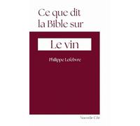 Ce que dit la Bible sur... le vin: n°3