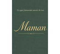 Ce que j’aimerais savoir de toi, Maman: Un livre de mémoire et de transmission, guidé par des questions (Traces de Vie)