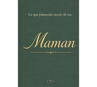 Ce que j’aimerais savoir de toi, Maman: Un livre de mémoire et de transmission, guidé par des questions (Traces de Vie)