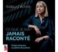 Ce Que Je Nai Jamais Raconté (audiolibro)