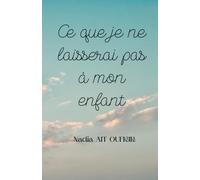 Ce que je ne laisserai pas à mon enfant