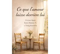 Ce que l’amour laisse derrière lui: Histoires d’amour sincères, au-delà de la Saint-Valentin (Beyond the Moment)