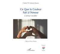 Ce Que la Couleur Fait à l’Amour: L’amour racialisé (Economie Plurielle)