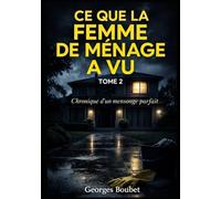 Ce que la femme de ménage a vu - Tome 2: Les Traces du Mensonge