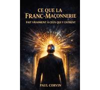 Ce que la franc-maçonnerie fait vraiment à ceux qui y entrent