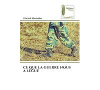 CE Que La Guerre Nous a Légué