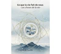 Ce que la vie fait de nous: Les Choses de la vie