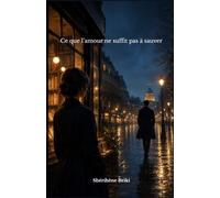 Ce que l'amour ne suffit pas à sauver