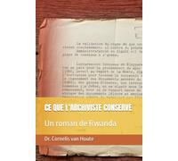 CE QUE L'ARCHIVISTE CONSERVE: Un roman de Rwanda (Echoes of Rwanda)