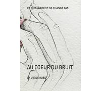 CE QUE L'ARGENT NE CHANGE PAS: AU COEUR DU BRUIT